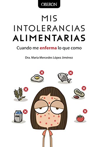 Mis intolerancias alimentarias. Cuando me enferma lo que como (Libros singulares)