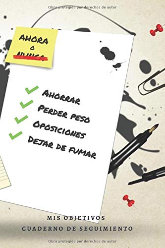 MIS OBJETIVOS: CUADERNO DE REGISTRO Y SEGUIMIENTO | CONSIGUE TUS PROPÓSITOS Y METAS: DEJAR DE FUMAR, PERDER PESO, HACER DIETA, FORMARSE, AHORRAR...  | REGALO PRÁCTICOY ORIGINAL