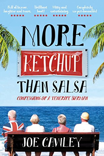 More Ketchup than Salsa: Confessions of a Tenerife Barman (English Edition)