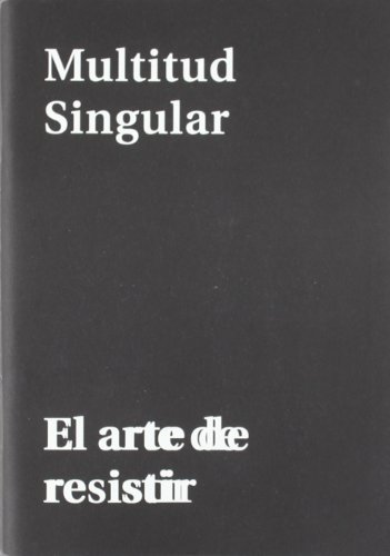 Multitud singular. El arte de resistir