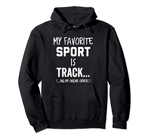 My Favorite Sport is Tracking My Online Orders Shirt,Shopper Sudadera con Capucha