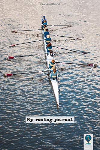 My rowing journal DOT GRID STYLE NOTEBOOK: 6x9 inch daily bullet notes on dot grid design creamy colored pages with rowing exercise crew cover perfect gift idea for sporty women men kids