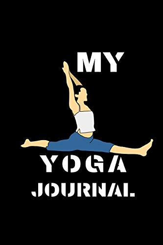 My Yoga Journal: journal  to keep track of your yoga workouts, feelings