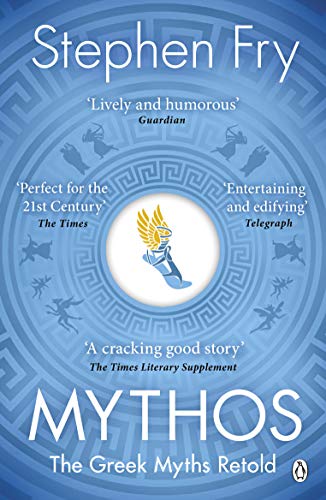 Mythos: The Greek Myths Retold (Stephen Fry’s Greek Myths Book 1) (English Edition)