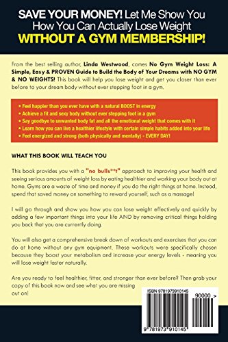 No Gym Weight Loss: A Simple, Easy & PROVEN Guide to Build the Body of Your Dreams with NO GYM & NO WEIGHTS!