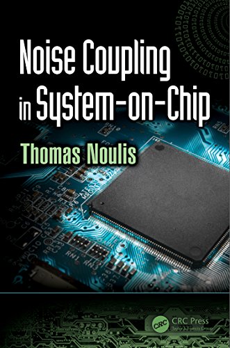 Noise Coupling in System-on-Chip (Devices, Circuits, and Systems) (English Edition)