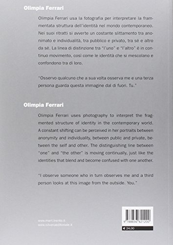 Olimpia Ferrari. Reflect what you are. Catalogo della mostra (Rovereto, 2 luglio-30 ottobre 2011). Ediz. italiana e inglese (Cataloghi di mostre)