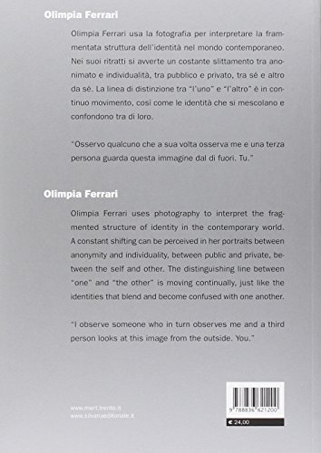 Olimpia Ferrari. Reflect what you are. Catalogo della mostra (Rovereto, 2 luglio-30 ottobre 2011). Ediz. italiana e inglese (Cataloghi di mostre)