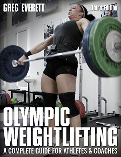 Olympic Weightlifting: A Complete Guide for Athletes & Coaches (English Edition)