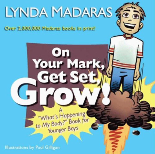 On Your Mark, Get Set, Grow!: A "What's Happening to My Body?" Book for Younger Boys (English Edition)