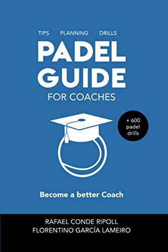 PADEL GUIDE FOR COACHES [color version]: Become a better coach