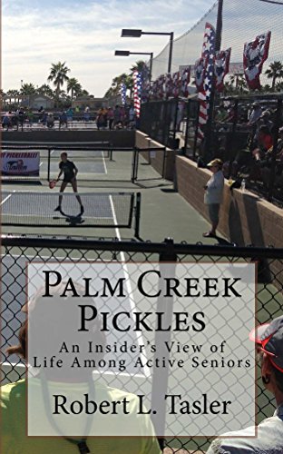 Palm Creek Pickles: An Insider’s View of Life Among Active Seniors (English Edition)