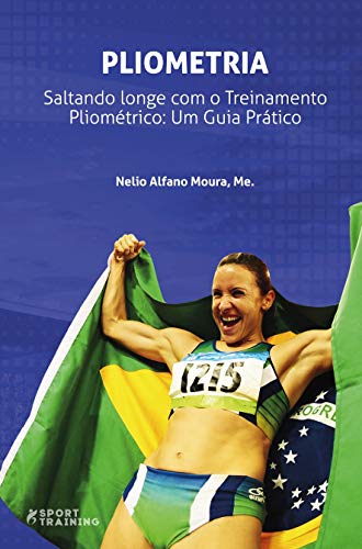 Pliometria - Saltando Longe com o Treinamento Pliométrico: Um Guia Prático (Portuguese Edition)