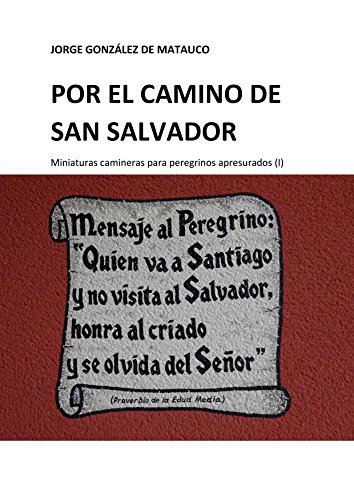 Por el Camino de San Salvador: Miniaturas camineras para peregrinos apresurados (I)
