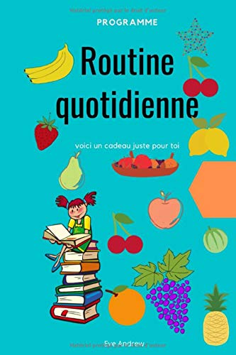 Programme ma Routine quotidienne: Gui de votre routine matinaleI notez chaque jour votre heure de leverI de coucherI  routine quotidienne Icarnet  crème de 100 pages à compléter