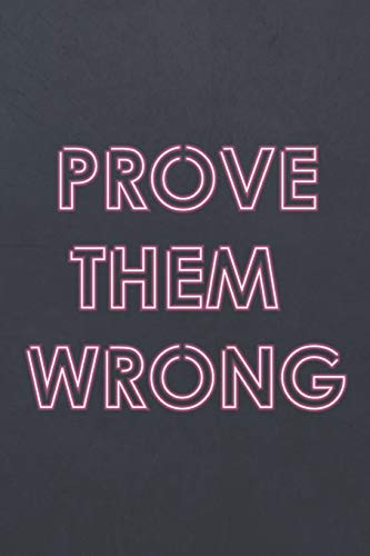 Prove Them Wrong: ~  A Weight Loss Journals With Fitness Tracker To Write In Daily Food And Exercise