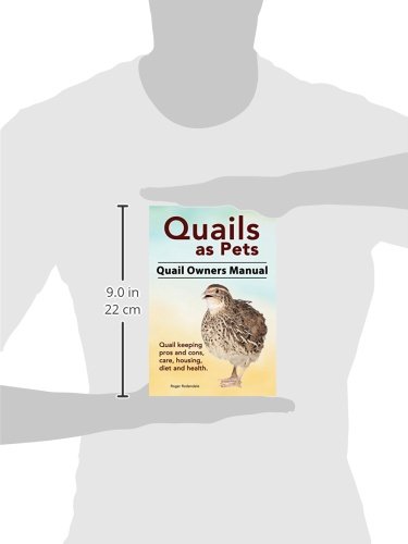 Quails as Pets. Quail Owners Manual. Quail keeping pros and cons, care, housing, diet and health.