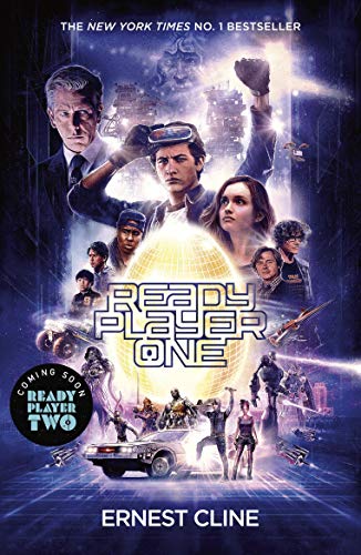 Ready Player One: The global bestseller and now a major Steven Spielberg movie (English Edition)