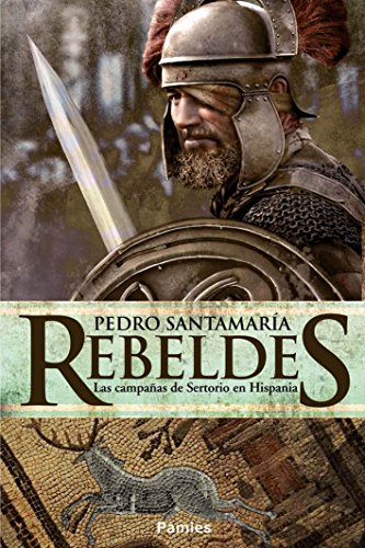 Rebeldes: Las campañas de Sertorio en Hispania