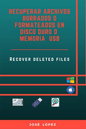 Recuperar archivos borrados o formateados en disco duro o memoria USB: Informática
