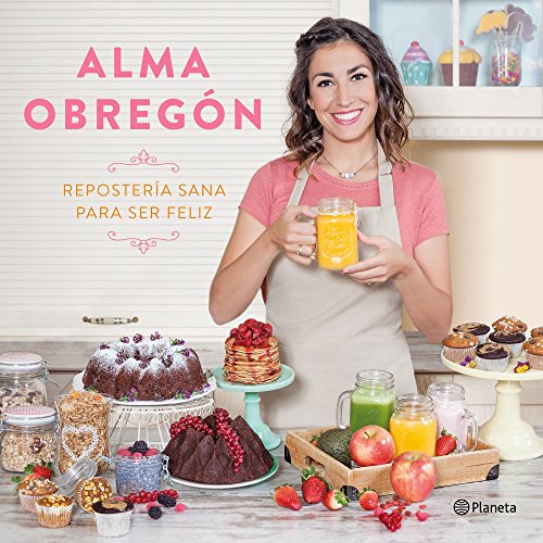 Repostería sana para ser feliz (Planeta Cocina)