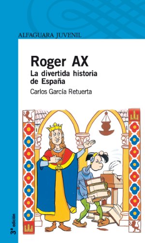 Roger Ax. La divertida historia de España (Serie Azul)