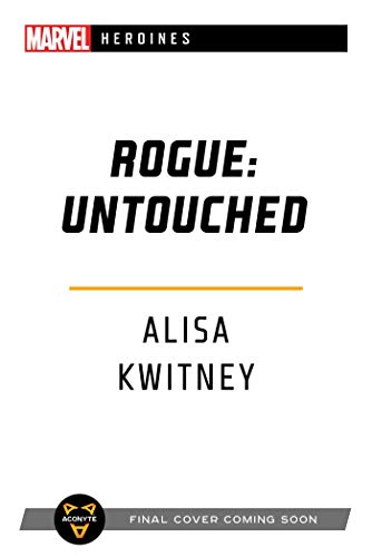 Rogue: Untouched: A Marvel Heroine Novel (Marvel Heroines) (English Edition)