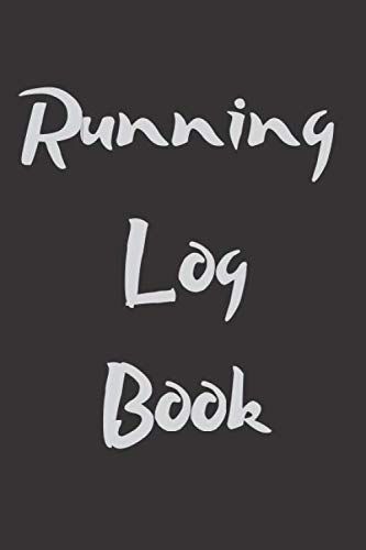 Running Log Book: Running Training For Beginners.52 Weeks of Setting Goals and Tracking Progress. Preparation For The Marathon.