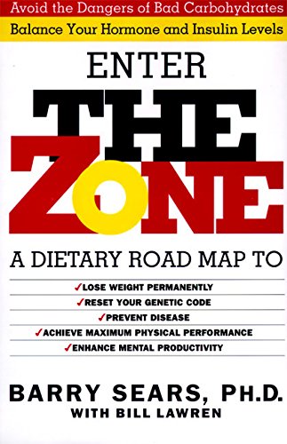 Sears, B: The Zone: Revolutionary Life Plan to Put Your Body in Total Balance for Permanent Weight Loss