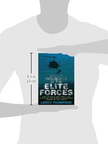 Secret Techniques of the Elite Forces: How to Train and Fight Like the Elite and Special Operations Forces of the World