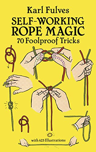 Self-Working Rope Magic: 70 Foolproof Tricks (Dover Magic Books) (English Edition)