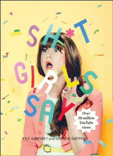 Shit Girls Say (English Edition)