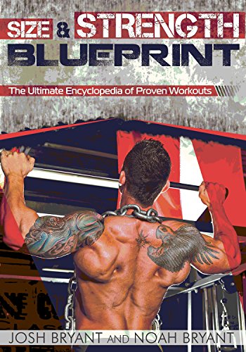 Size and Strength Blueprint: The Ultimate Encyclopedia of Proven Workouts (English Edition)