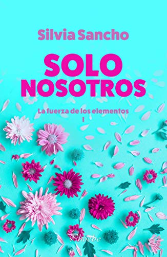 Solo nosotros (La fuerza de los elementos nº 1)