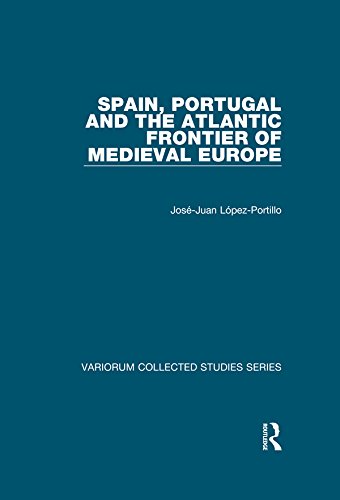 Spain, Portugal and the Atlantic Frontier of Medieval Europe (The Expansion of Latin Europe, 1000-1500 Book 8) (English Edition)