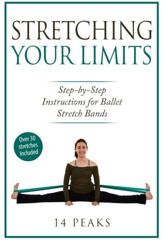 Stretching Your Limits: 30 Step by Step Stretches for Ballet Stretch Bands