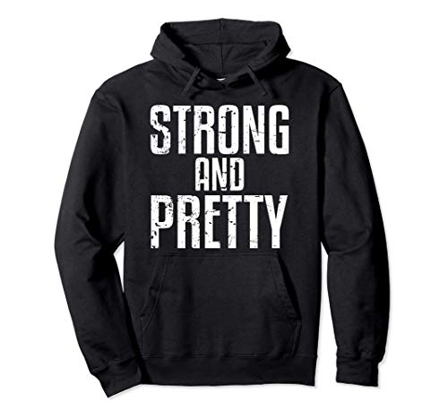 Strong And Pretty | Gimnasio Strongman Sudadera con Capucha