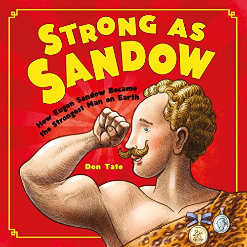 Strong as Sandow: How Eugen Sandow Became the Strongest Man on Earth (English Edition)