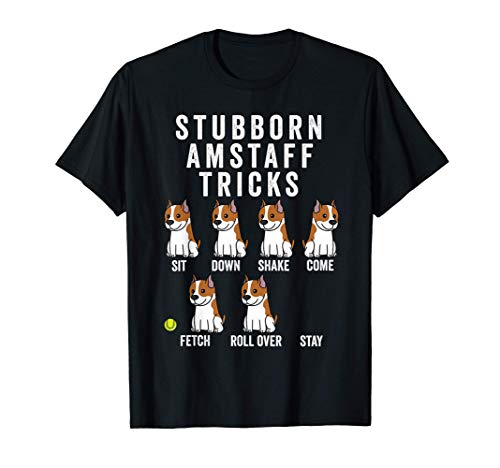 Stubborn American Staffordshire Terrier Tricks Perro Camiseta