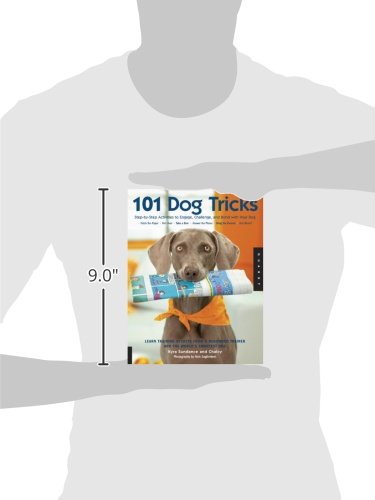 Sundance, K: 101 Dog Tricks: Step-by-step Activities to Engage, Challenge, and Bond with Your Dog (Dog Tricks and Training)