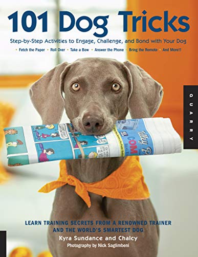 Sundance, K: 101 Dog Tricks: Step-by-step Activities to Engage, Challenge, and Bond with Your Dog (Dog Tricks and Training)