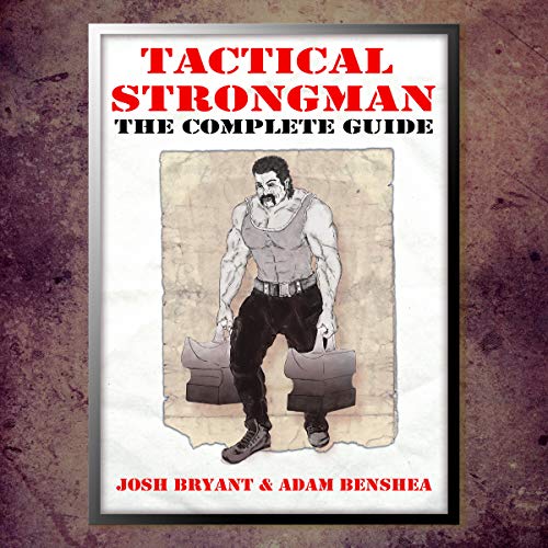 Tactical Strongman: The Complete Guide (English Edition)
