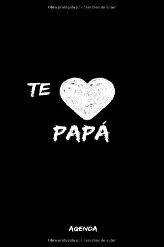 te amo papá, agenda: Una hermosa idea de regalo para celebrar el día del padre con su padre. Y expresar su amor a él.. Tienes este diario "6 * 9" con tapa flexible, 200 páginas.