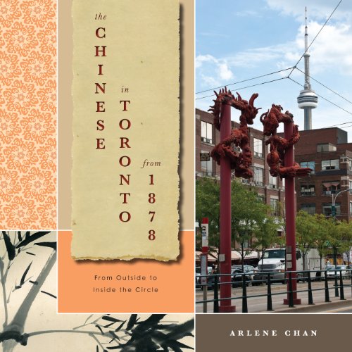 The Chinese in Toronto from 1878: From Outside to Inside the Circle (English Edition)
