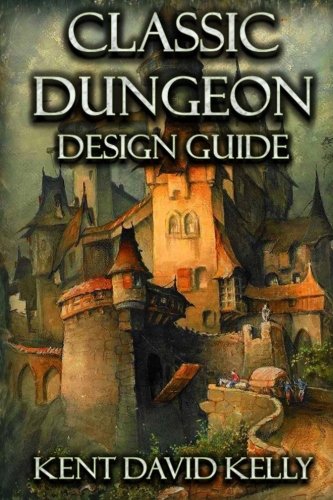 The Classic Dungeon Design Guide: Castle Oldskull Gaming Supplement CDDG1: Volume 1