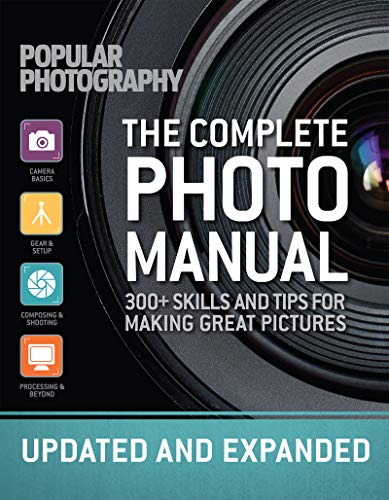 The Complete Photo Manual (Revised Edition): Skills + Tips for Making Great Pictures (English Edition)