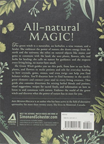 The Green Witch: Your Complete Guide to the Natural Magic of Herbs, Flowers, Essential Oils, and More