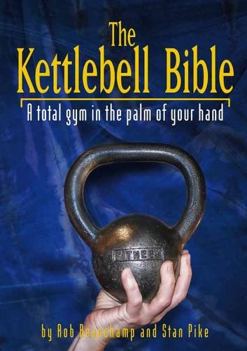 The Kettlebell Bible: A Total Gym in the Palm of Your Hand