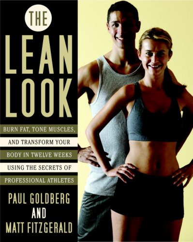 The Lean Look: Burn Fat, Tone Muscles, and Transform Your Body in Twelve Weeks Using the Secrets of Professional Athletes (English Edition)