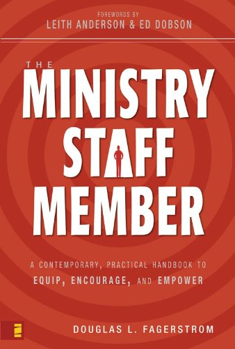 The Ministry Staff Member: A Contemporary, Practical Handbook to Equip, Encourage, and Empower (English Edition)